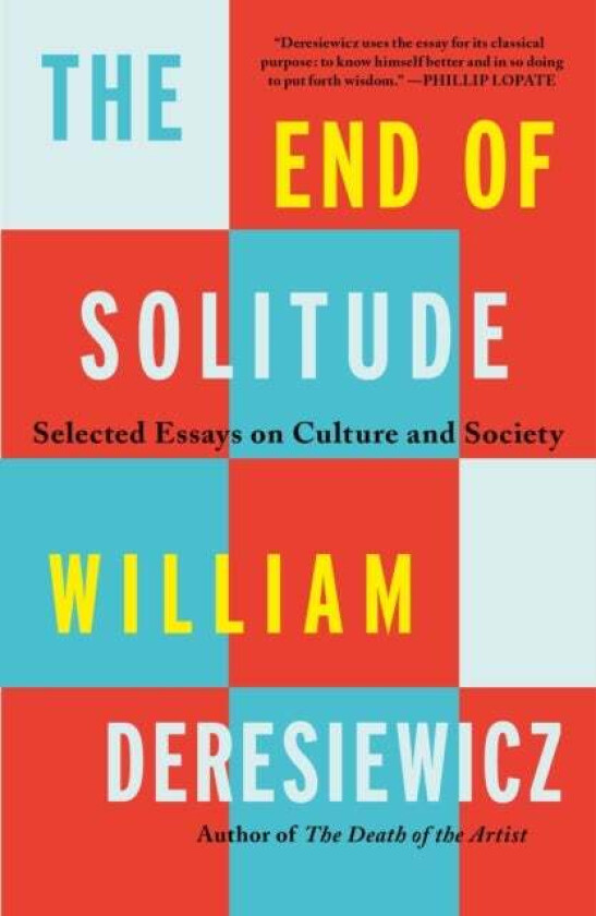 The End of Solitude av William Deresiewicz