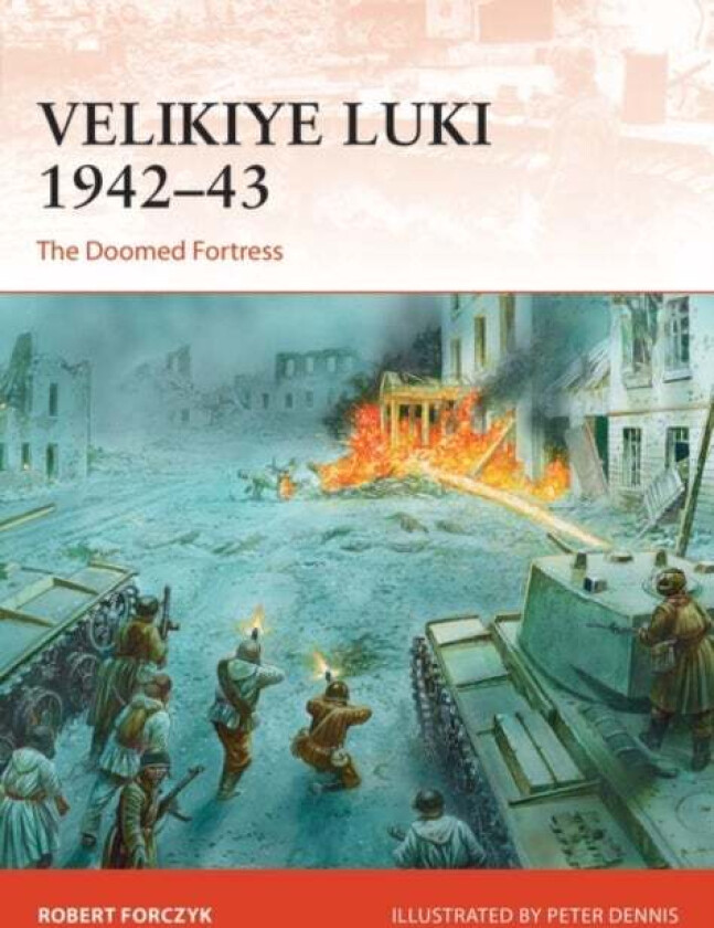 Velikiye Luki 1942-43 av Robert Forczyk