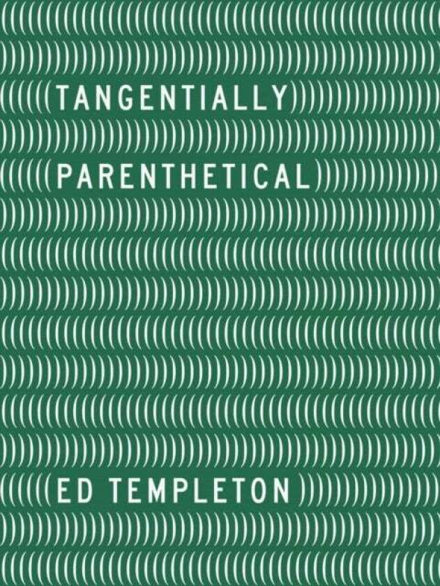 Ed Templeton - Tangentially Parenthetical
