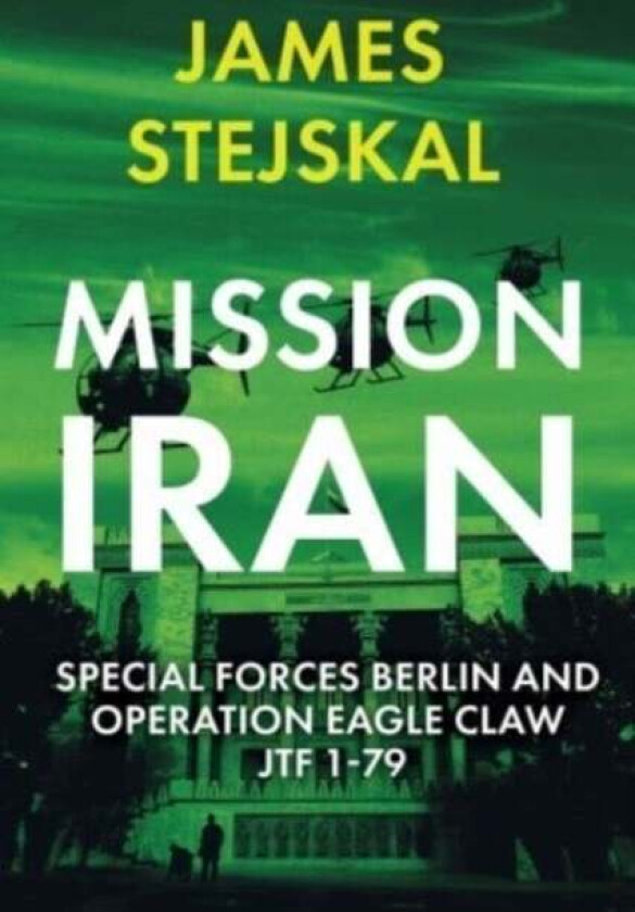 Mission Iran av James Stejskal