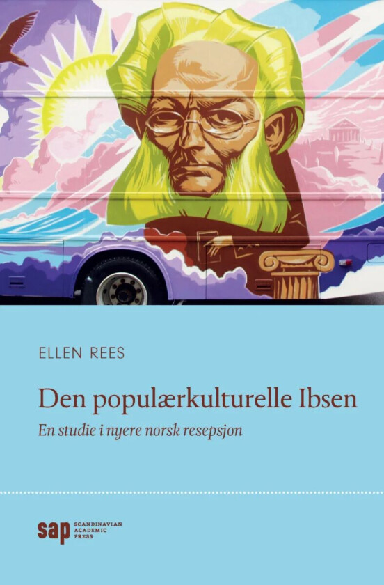 Den populærkulturelle Ibsen av Ellen Rees