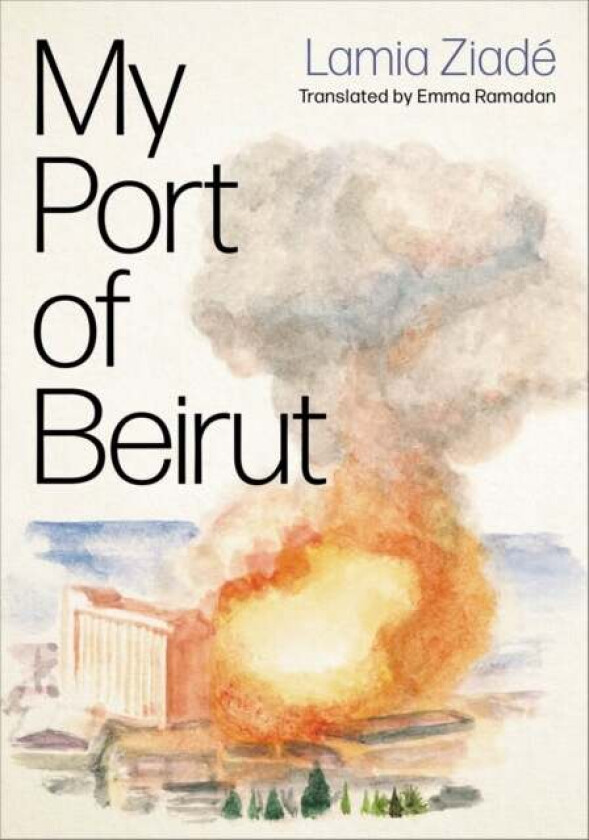 My Port of Beirut av Lamia Ziade