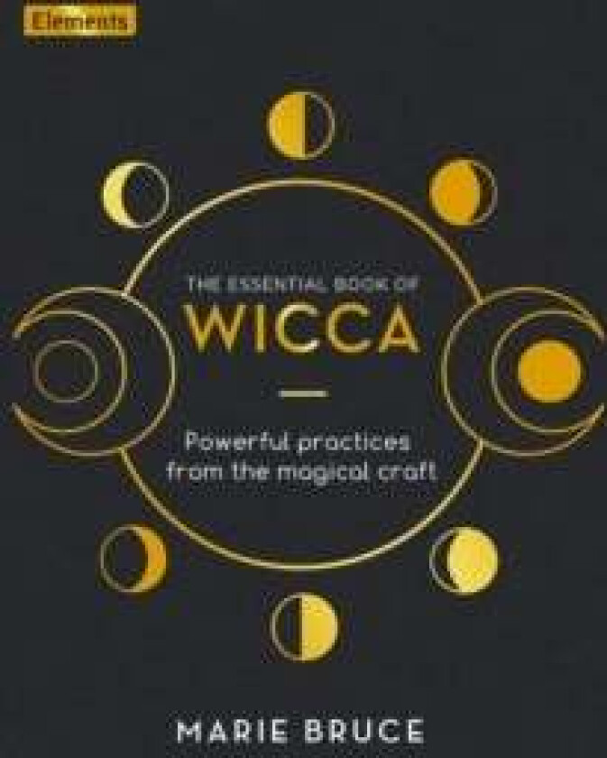 The Essential Book of Wicca av Marie Bruce