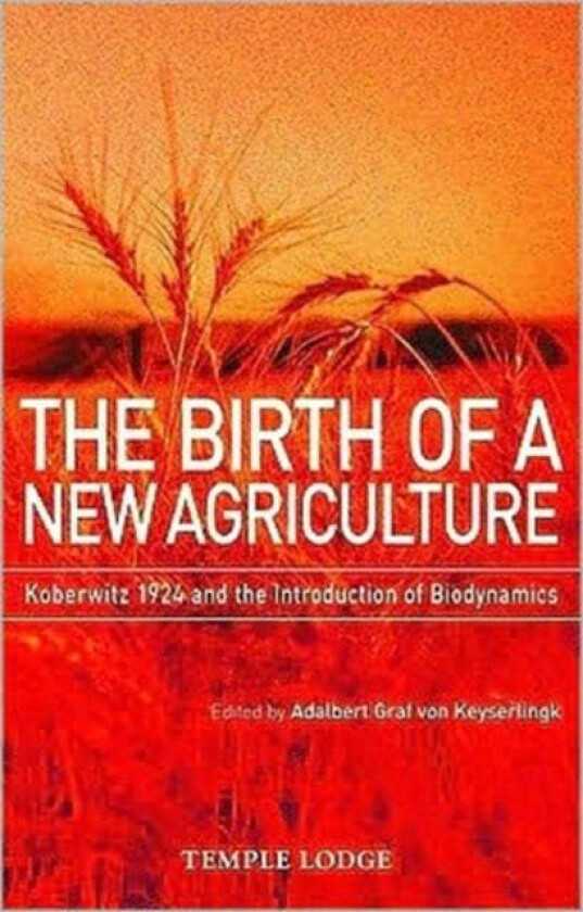 The Birth of a New Agriculture av Adalbert Graf Von Keyserlingk