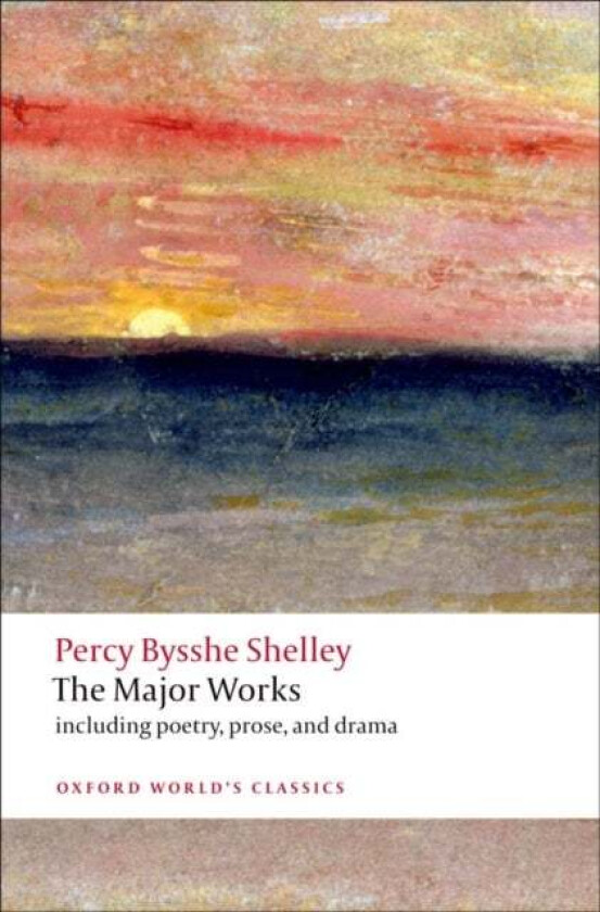 The Major Works av Percy Bysshe Shelley