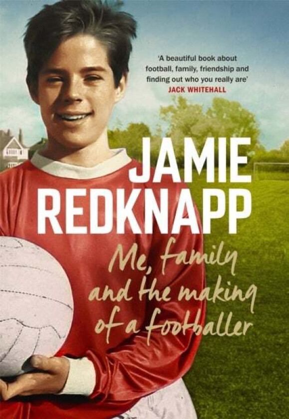 Me, Family and the Making of a Footballer av Jamie Redknapp