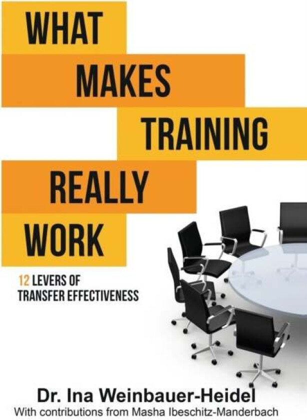 What Makes Training Really Work av Ina Weinbauer-Heidel