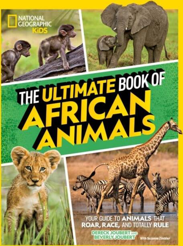 The Ultimate Book of African Animals av National Geographic Kids, Derek Joubert, Beverly Joubert, Suzanne Zimbler