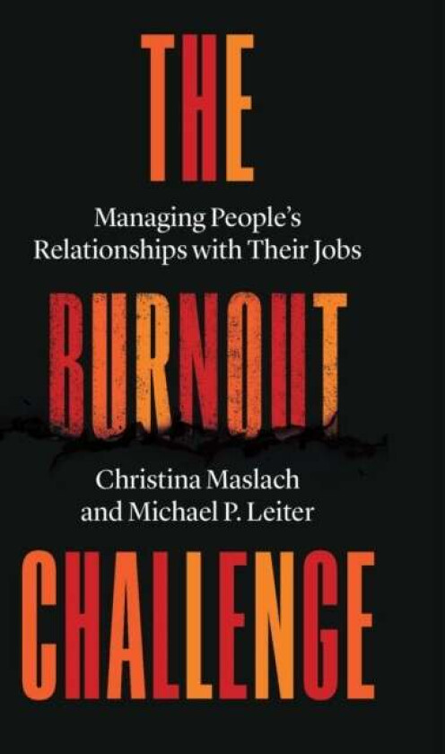 The Burnout Challenge av Christina Maslach, Michael P. Leiter
