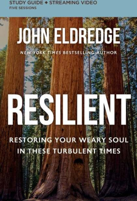 Resilient Bible Study Guide plus Streaming Video av John Eldredge