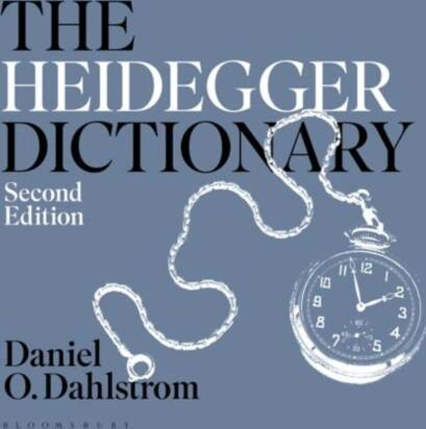 The Heidegger Dictionary av Professor Daniel O. (Boston University USA) Dahlstrom