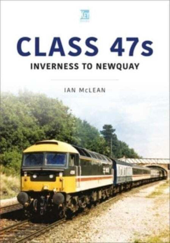 Class 47s: Inverness to Newquay 1987-88 av Ian Mclean