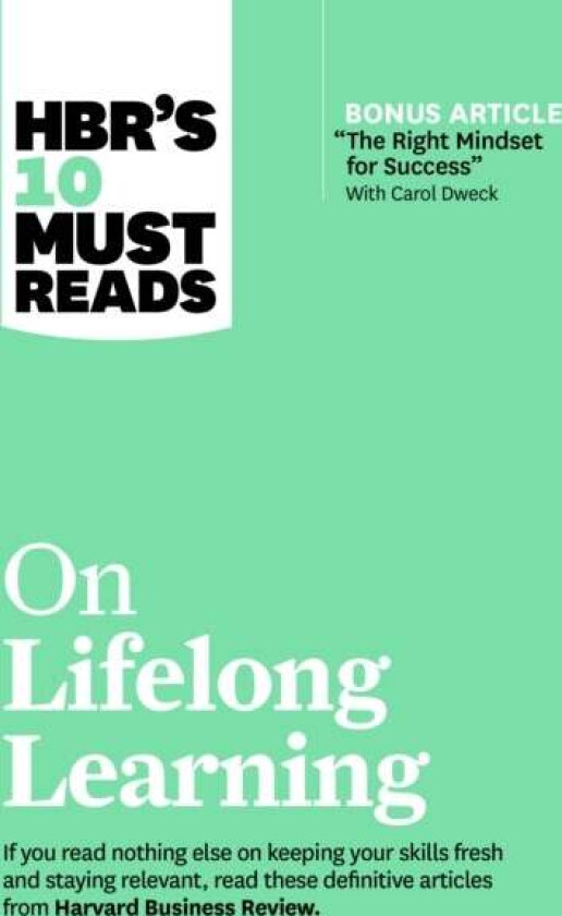 HBR&#039;s 10 Must Reads on Lifelong Learning (with bonus article "The Right Mindset for Success" with Ca av HBR&#039;S 10 must reads