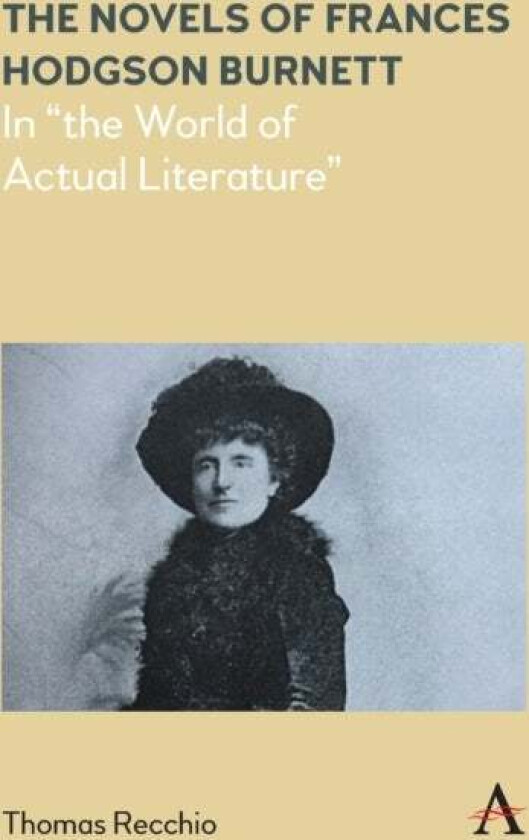 The Novels of Frances Hodgson Burnett av Thomas Recchio
