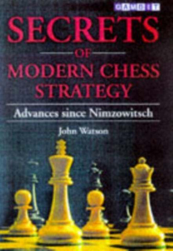 Secrets of Modern Chess Strategy av John Watson