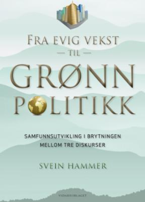 Fra evig vekst til grønn politikk av Svein Hammer