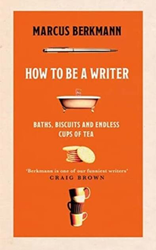 How to Be a Writer av Marcus Berkmann