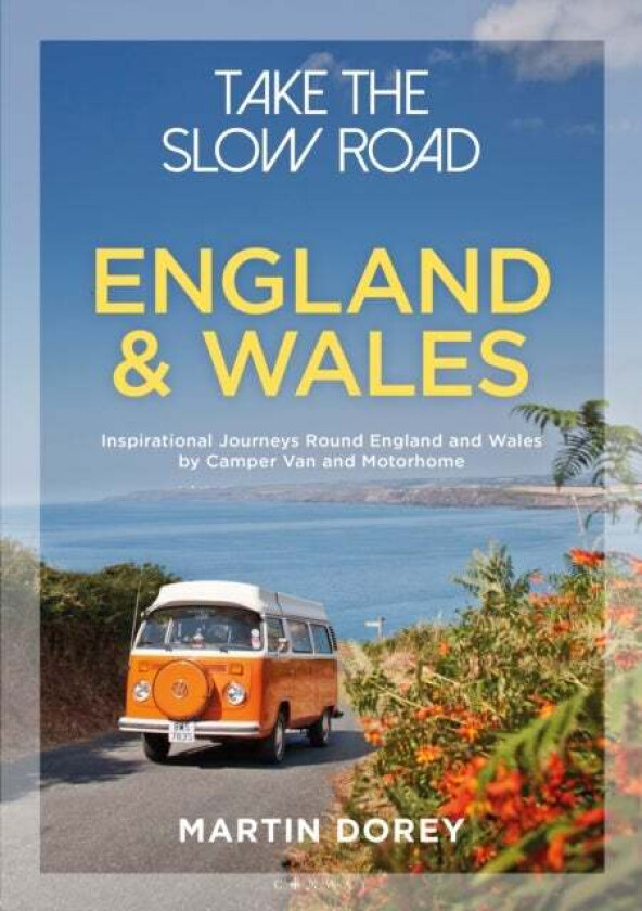 Take the Slow Road: England and Wales av Martin Dorey