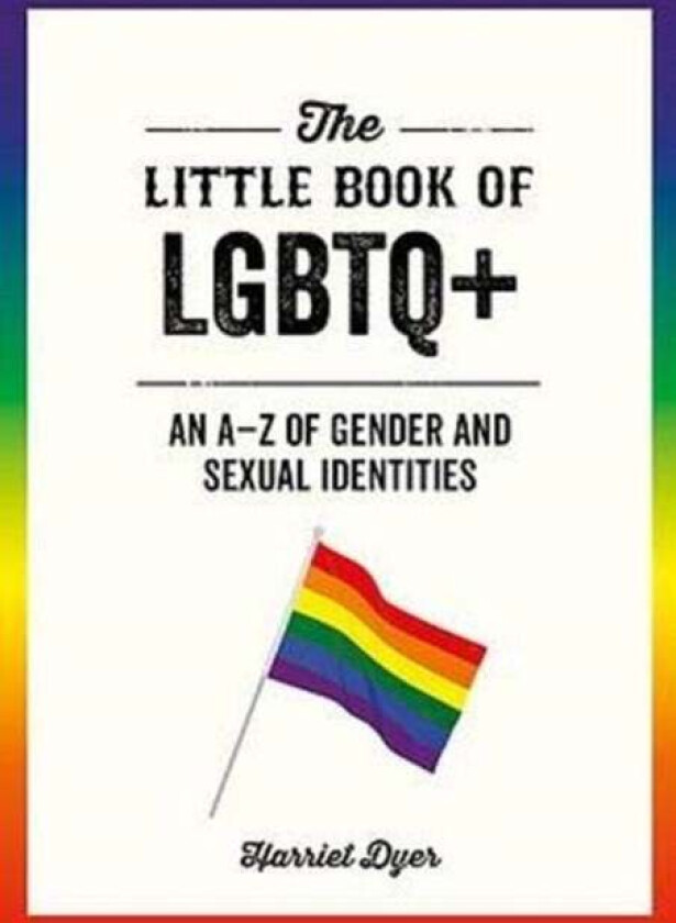 The Little Book of LGBTQ+ av Harriet Dyer