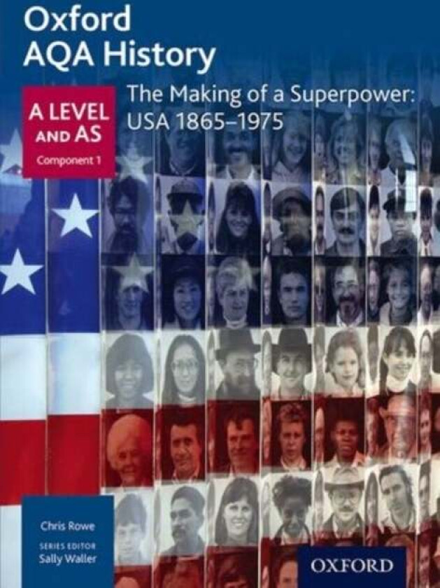 Oxford AQA History for A Level: The Making of a Superpower: USA 1865-1975 av Chris Rowe