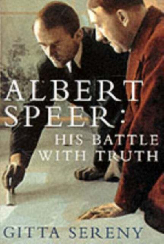 Albert Speer: His Battle With Truth av Gitta Sereny