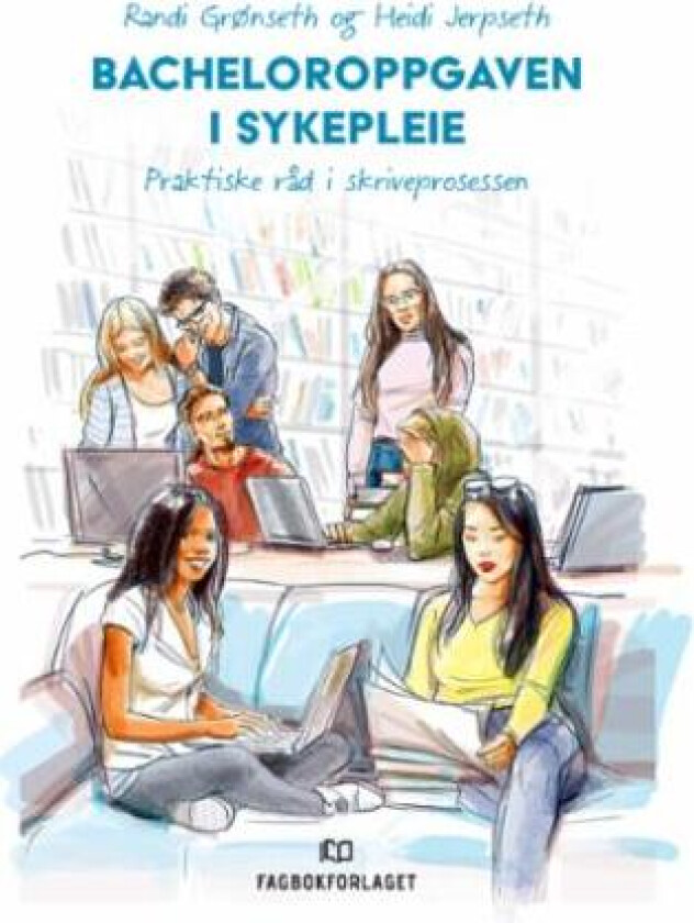 Bacheloroppgaven i sykepleie av Randi Grønseth, Heidi Jerpseth