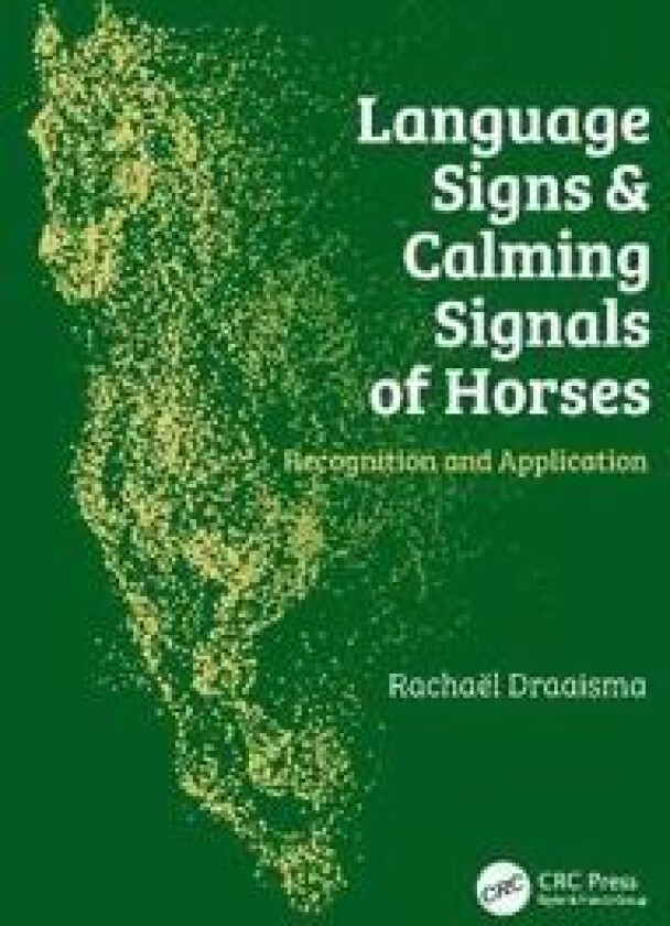 Language Signs and Calming Signals of Horses av Rachael Draaisma
