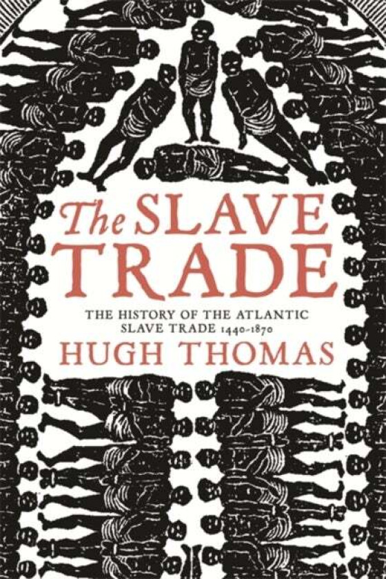 The Slave Trade av Hugh Thomas