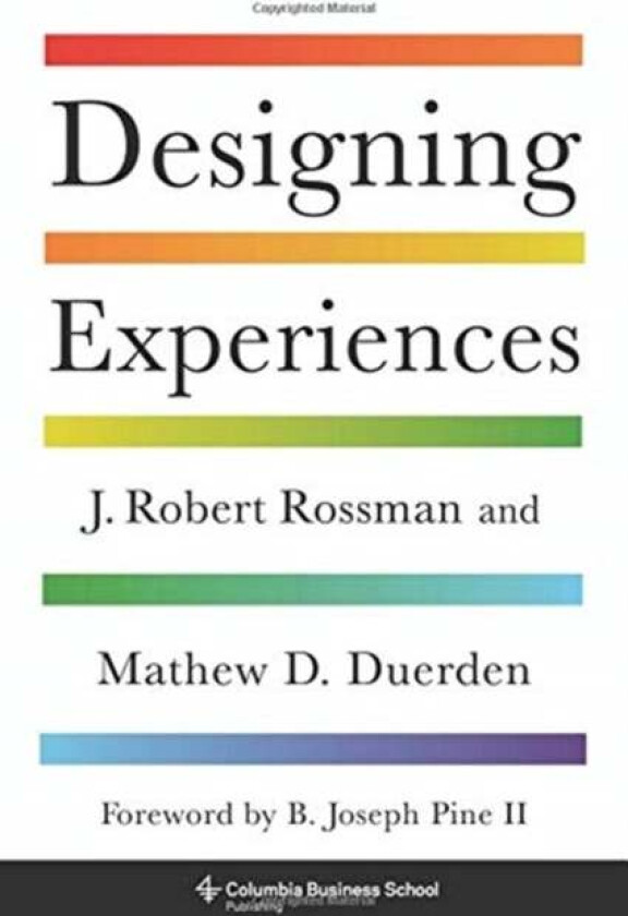 Designing Experiences av J. Robert Rossman, Mathew D. Ph.D. Duerden