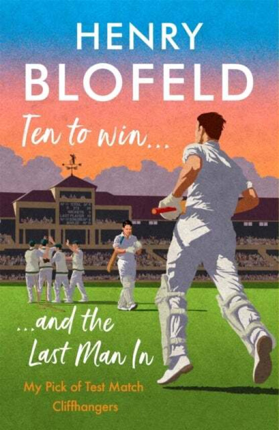 Ten to Win . . . And the Last Man In av Henry Blofeld