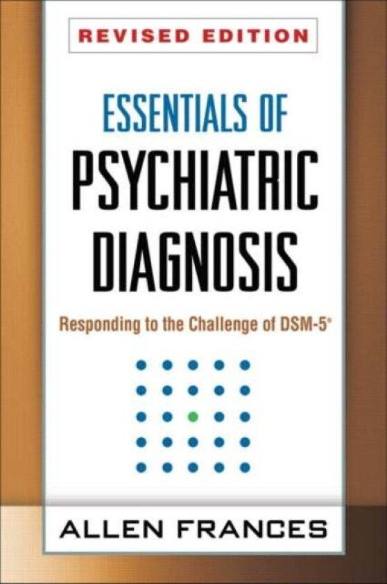 Essentials of Psychiatric Diagnosis av Allen Frances