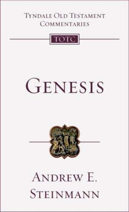 Genesis: An Introduction and Commentary av Andrew E. Steinmann