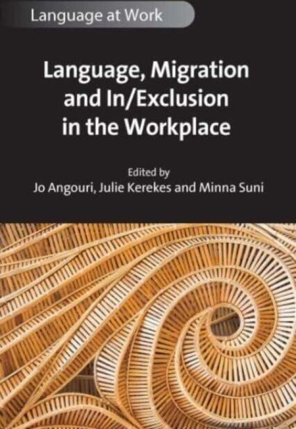 Language, Migration and In/Exclusion in the Workplace