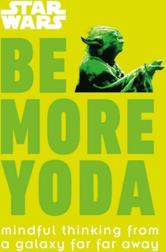 Star Wars Be More Yoda av Christian Blauvelt