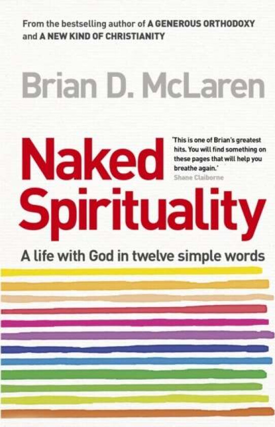 Naked Spirituality av Brian D. McLaren