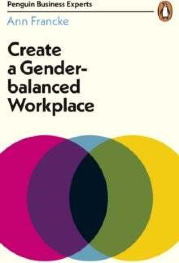 Create a Gender-Balanced Workplace av Ann Francke