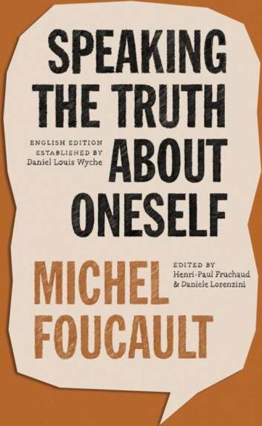 Speaking the Truth about Oneself av Michel Foucault