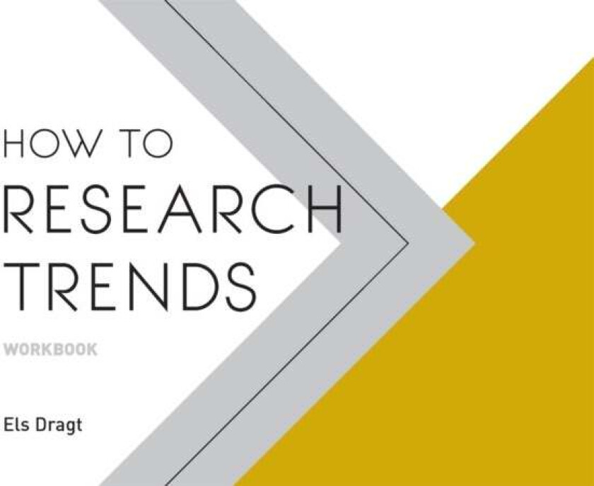 How to Research Trends Workbook av Els Dragt