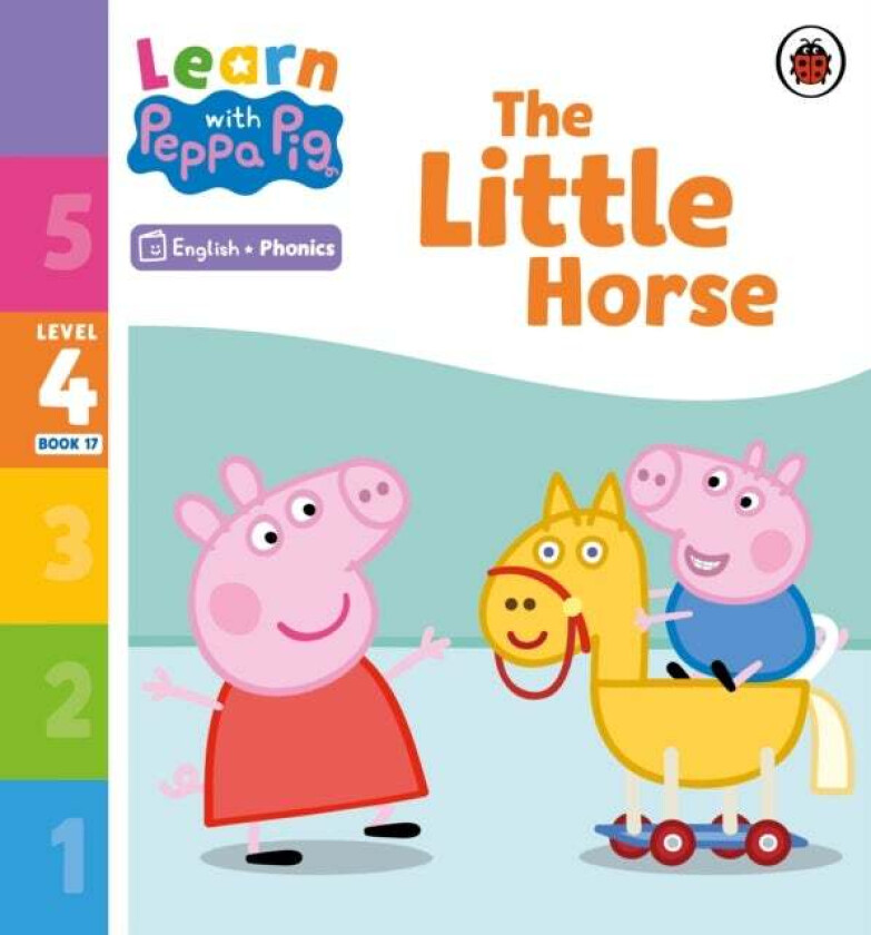 Learn with Peppa Phonics Level 4 Book 17 ¿ The Little Horse (Phonics Reader) av Peppa Pig