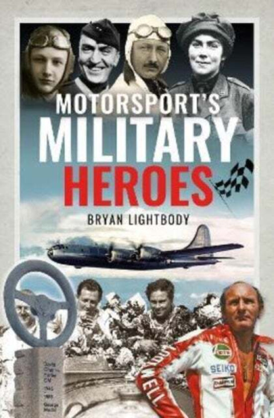 Motorsport's Military Heroes av Bryan Lightbody