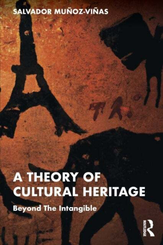 A Theory of Cultural Heritage av Salvador (Professor at the Instituto de Restauracion del Patrimonio of the Universitat Politecnica de Valencia Spain.