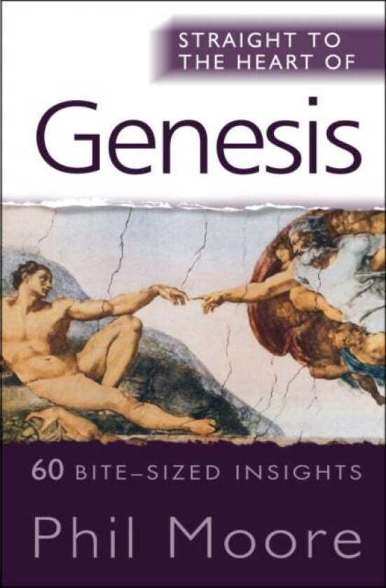 Straight to the Heart of Genesis av Phil Moore