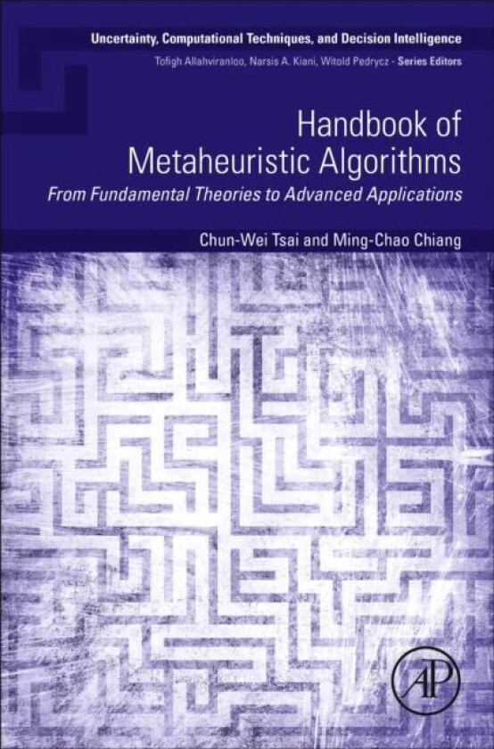 Handbook of Metaheuristic Algorithms av Chun-Wei (Assistant Professor Department of Computer Science and Engineering National Sun Yat-sen University K