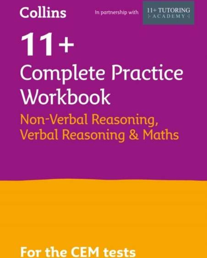11+ Verbal Reasoning, Non-Verbal Reasoning & Maths Complete Practice Workbook av Collins 11+, The 11 Plus Tutoring Academy, Philip McMahon