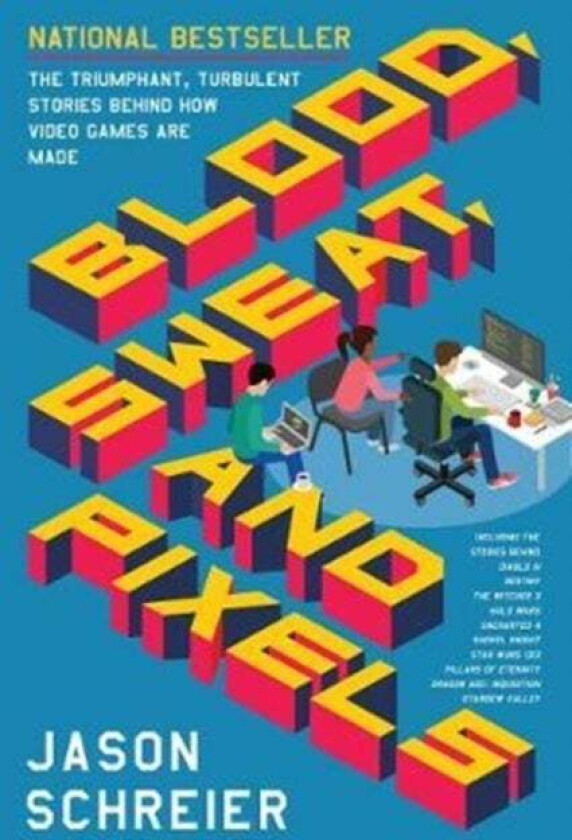 Blood, Sweat, and Pixels av Jason Schreier