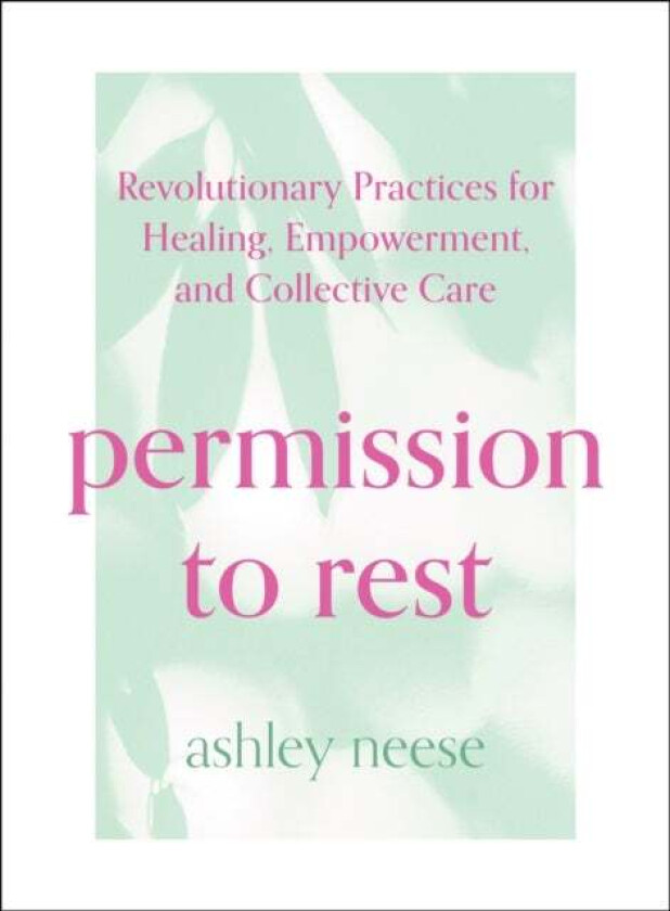 Permission to Rest av Ashley Neese