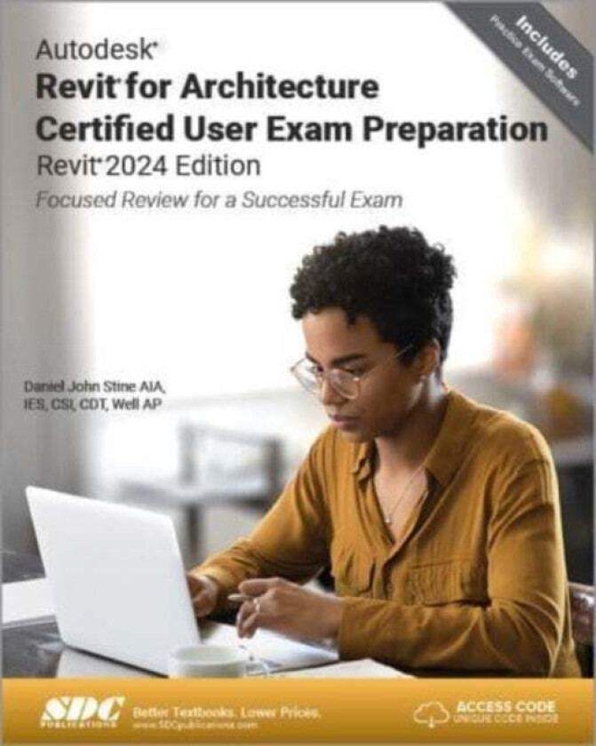 Autodesk Revit for Architecture Certified User Exam Preparation (Revit 2024 Edition) av Daniel John Stine