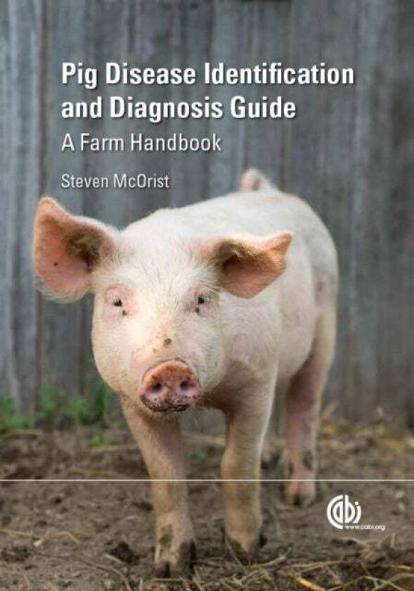 Pig Disease Identification and Diagnosis Guide av Steven (Consultant pig veterinarian formerly University of Nottingham UK) McOrist