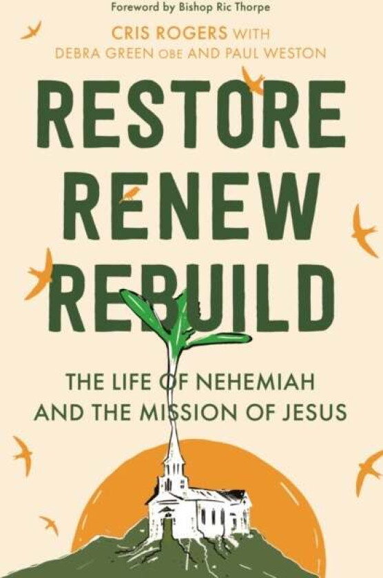 Restore, Renew, Rebuild av Cris Rogers, Debra Green