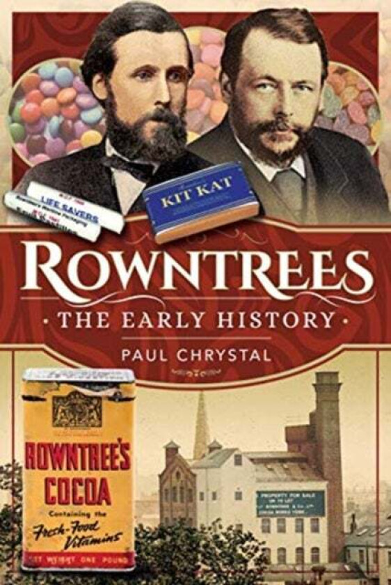 Rowntree's - The Early History av Paul Chrystal